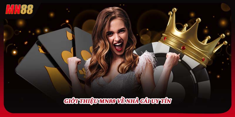 Giới thiệu MN88 về nhà cái uy tín